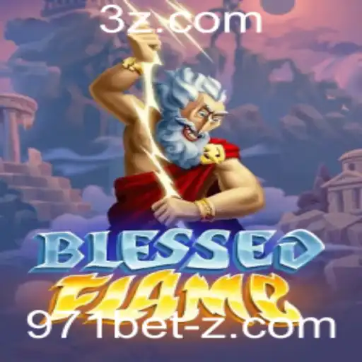 Explore o Fascinante Jogo BlessedFlame e as Oportunidades com 971bet